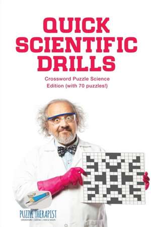 Quick Scientific Drills | Crossword Puzzle Science Edition (with 70 puzzles!) de Puzzle Therapist