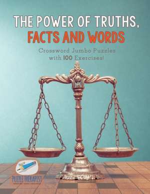 The Power of Truths, Facts and Words | Crossword Jumbo Puzzles with 100 Exercises! de Puzzle Therapist