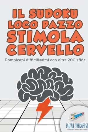 Il Sudoku Loco pazzo stimola cervello | Rompicapi difficilissimi con oltre 200 sfide de Puzzle Therapist