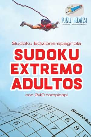 Sudoku Extremo Adultos | Sudoku Edizione spagnola | con 240 rompicapi de Puzzle Therapist