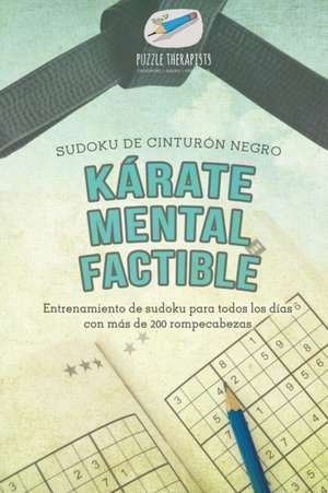 Kárate mental factible | Sudoku de cinturón negro | Entrenamiento de sudoku para todos los días con más de 200 rompecabezas de Puzzle Therapist