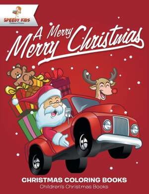 A Merry Merry Christmas - Christmas Coloring Books | Children's Christmas Books de Speedy Kids