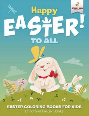 Happy Easter To All de Speedy Kids