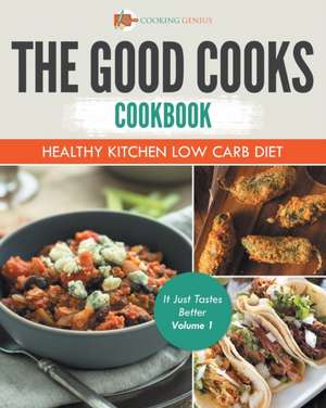 The Good Cooks Cookbook de Cooking Genius