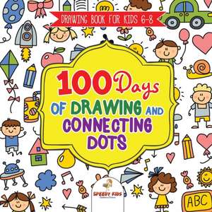 Drawing Book for Kids 6-8. 100 Days of Drawing and Connecting Dots. The One Activity Per Day Promise for Improved Mental Acuity (All Things Not Living Edition) de Jupiter Kids