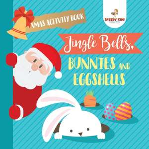 Xmas Activity Book. Jingle Bells, Bunnies and Eggshells. Easter and Christmas Activity Book. Religious Engagement with Logic Benefits. Coloring, Color by Number and Dot to Dot de Jupiter Kids