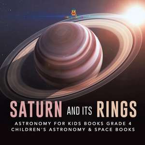 Saturn and Its Rings | Astronomy for Kids Books Grade 4 | Children's Astronomy & Space Books de Baby