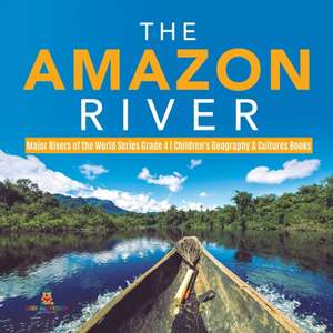 The Amazon River | Major Rivers of the World Series Grade 4 | Children's Geography & Cultures Books de Baby