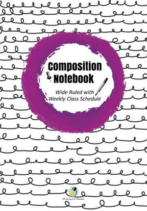 Composition Notebook Wide Ruled with Weekly Class Schedule de Journals and Notebooks