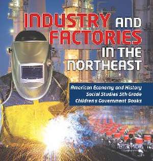 Industry and Factories in the Northeast | American Economy and History | Social Studies 5th Grade | Children's Government Books de Biz Hub