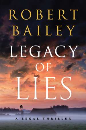 Legacy of Lies de Robert Bailey