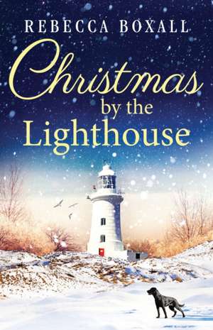 Christmas by the Lighthouse de Rebecca Boxall