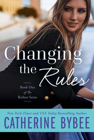 Changing the Rules de Catherine Bybee