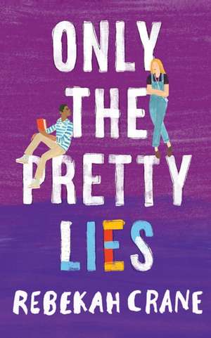 Only the Pretty Lies de Rebekah Crane