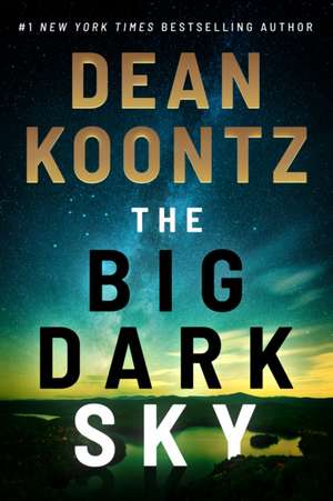 The Big Dark Sky de Dean Koontz