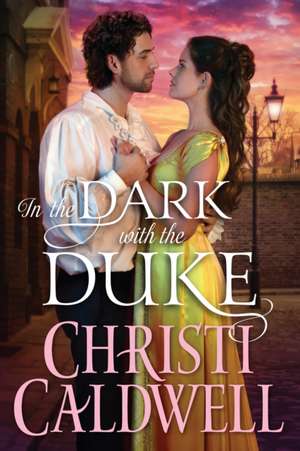 In the Dark with the Duke de Christi Caldwell