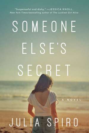 Someone Else's Secret de Julia Spiro