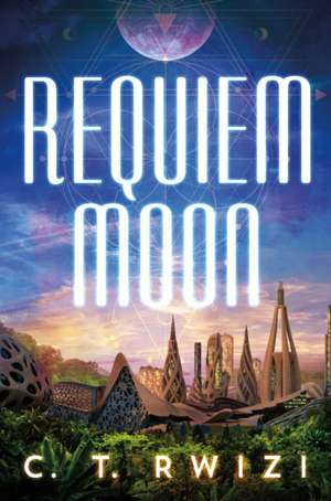 Requiem Moon de C T Rwizi