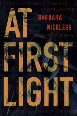 At First Light de Barbara Nickless