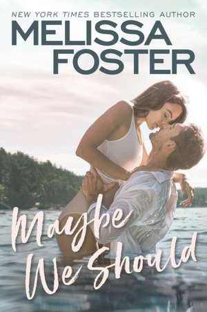 Maybe We Should de Melissa Foster