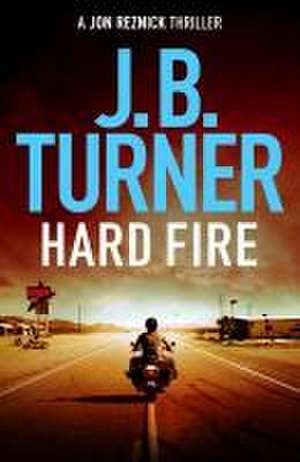 Hard Fire de J B Turner