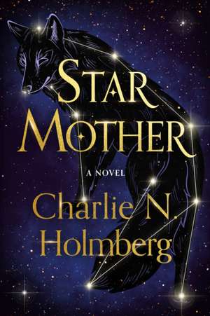 Star Mother de Charlie N Holmberg