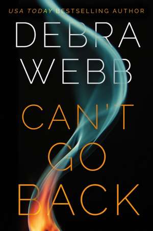 Can't Go Back de Debra Webb