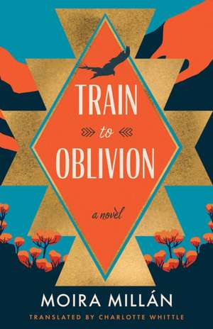Train to Oblivion de Moira Millan