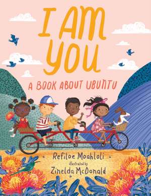 I Am You: A Book about Ubuntu de Refiloe Moahloli