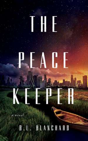 The Peacekeeper de B L Blanchard