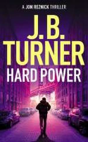 Hard Power de J. B. Turner