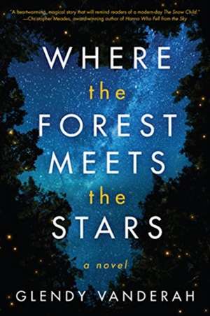 Where the Forest Meets the Stars de Glendy Vanderah