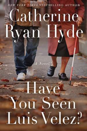 Have You Seen Luis Velez? de Catherine Ryan Hyde