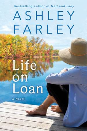 Life on Loan de Ashley Farley