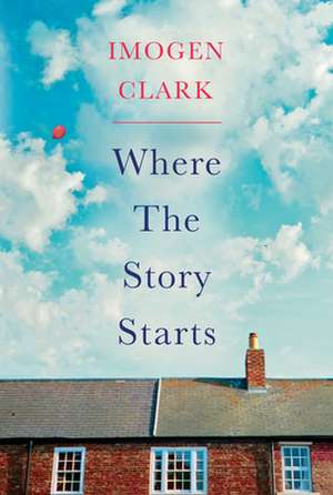 Where the Story Starts de Imogen Clark