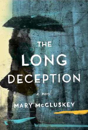 The Long Deception de Mary McCluskey