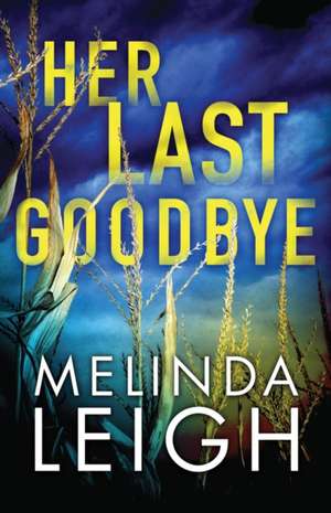 Her Last Goodbye de Melinda Leigh