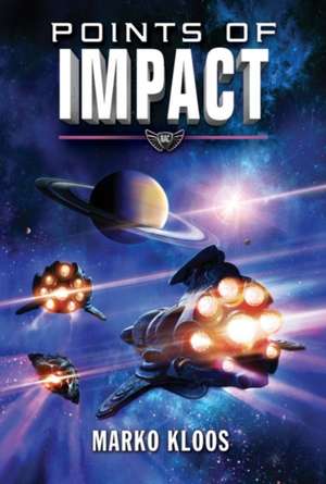 Points of Impact de Marko Kloos