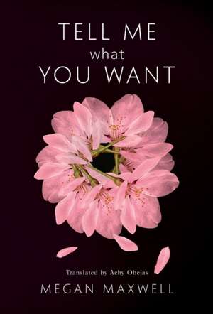 Tell Me What You Want de Megan Maxwell