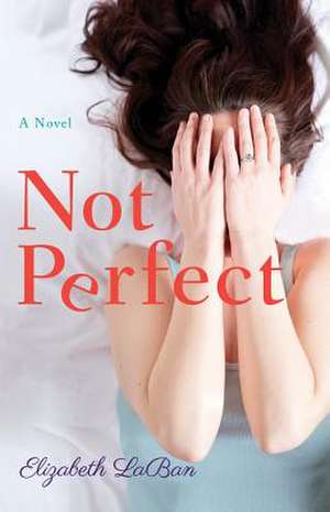 Not Perfect de Elizabeth LaBan