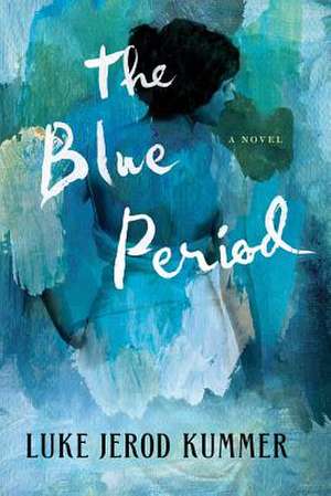 The Blue Period de Luke Jerod Kummer