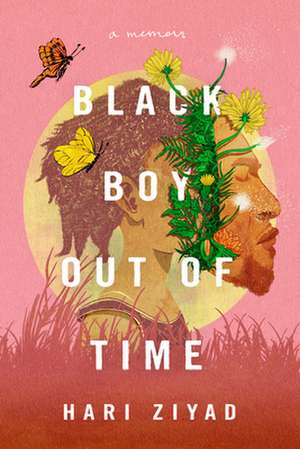 Black Boy Out of Time: A Memoir de Hari Ziyad