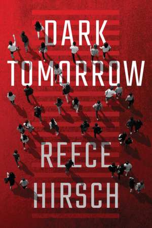 Dark Tomorrow de Reece Hirsch