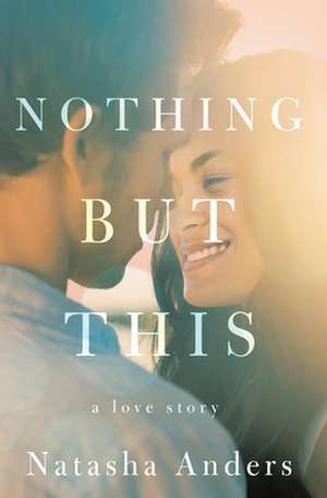 Nothing But This de Natasha Anders