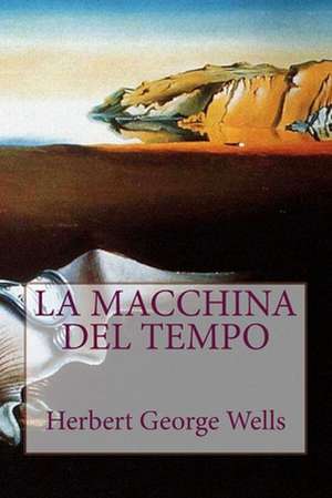 La Macchina del Tempo de Herbert George Wells