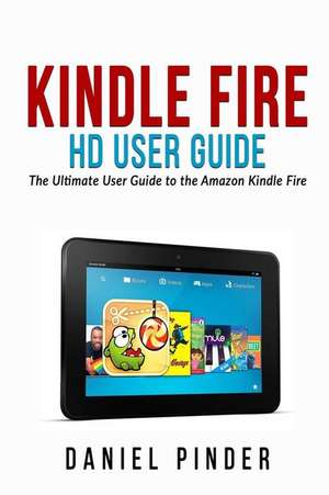 Kindle Fire HD User Guide de Pinder, Daniel