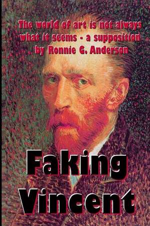 Faking Vincent de Ronnie G. Anderson