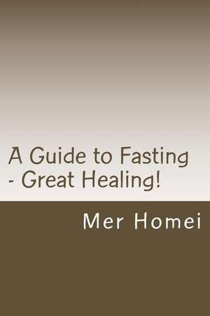 A Guide to Fasting de Homei, Mer