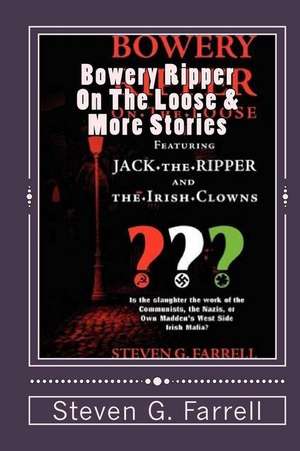 Bowery Ripper on the Loose & More Stories de Steven G. Farrell