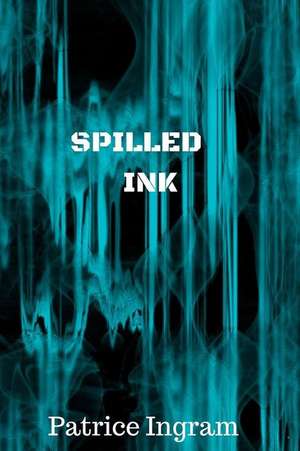 Spilled Ink 2.0 de Patrice Ingram